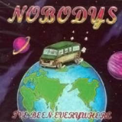 Nobodys : I've Been Everywhere